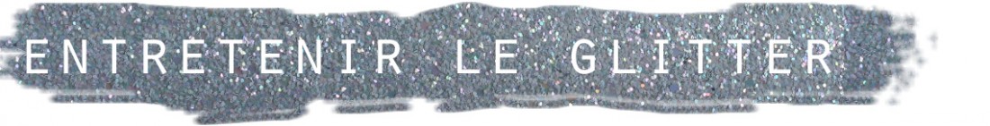 titre pailettes glitter entretien