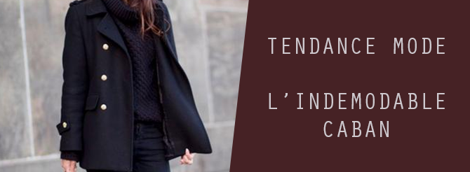 Tendance mode : l'indémodable caban